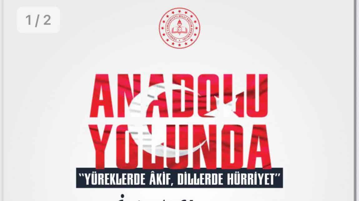 Anadolu Yolunda - Yüreklerde Akif, Dillerde Hürriyet!